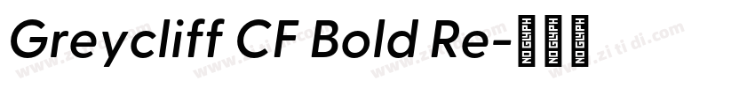 Greycliff CF Bold Re字体转换 Greycliff CF Bold Re字体转换